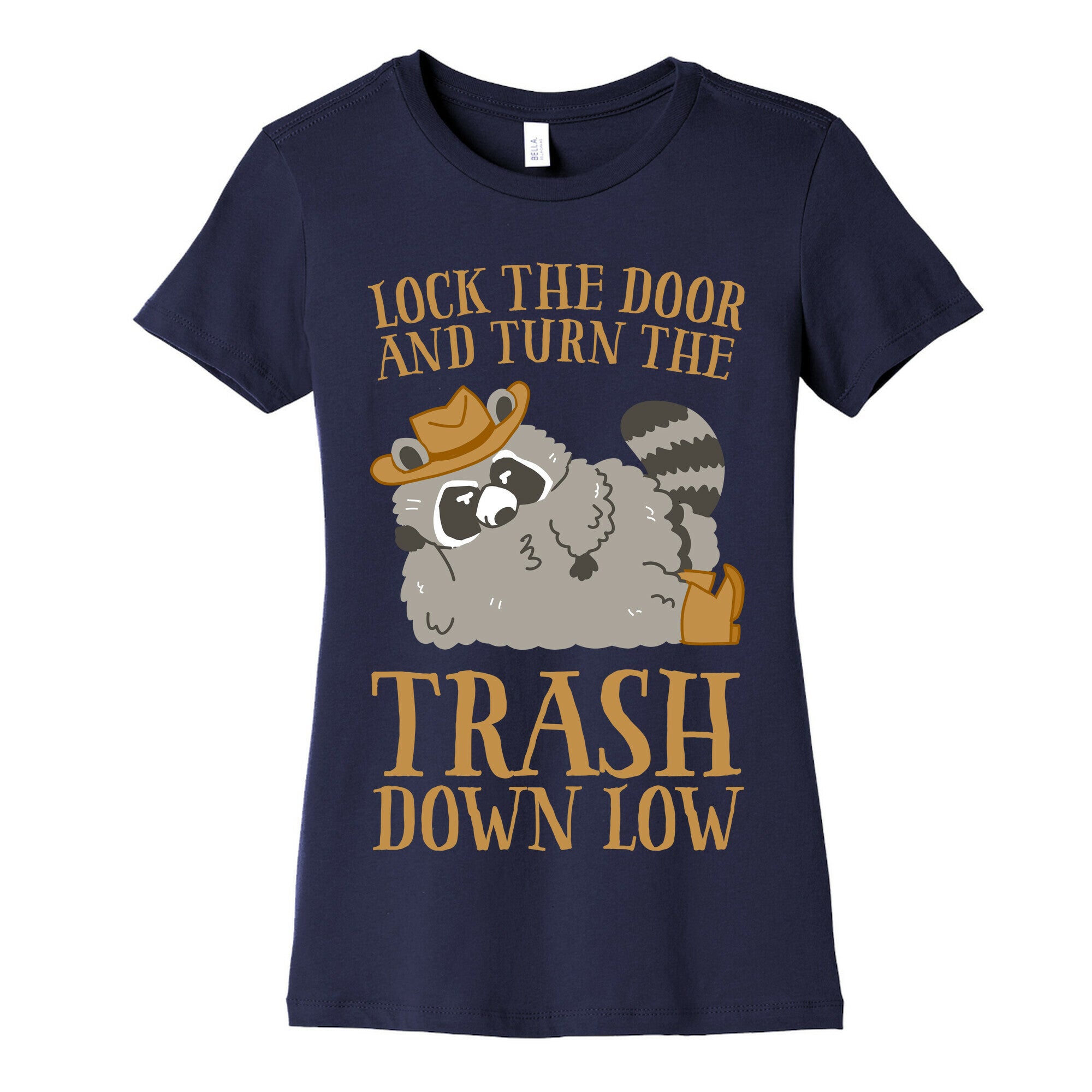Lock The Door And Turn The Trash Down Low Women's Cotton Tee